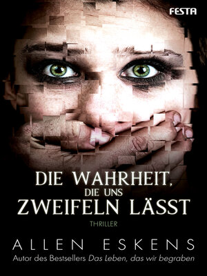 cover image of Die Wahrheit, die uns zweifeln lässt